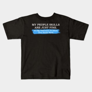 My People Skills are Fine It's My Idiots Sarcastic Mens Graphic Funny T Shirt Kids T-Shirt